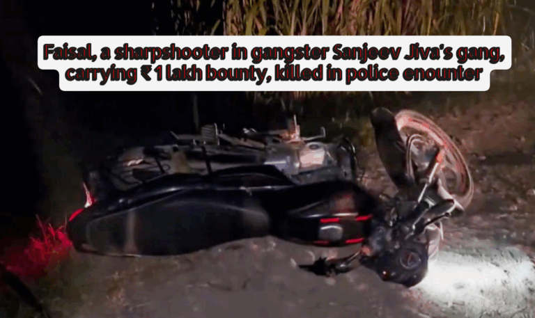 Faisal, sharpshooter of Sanjeev Jiva’s gang shot dead in UP police encounter